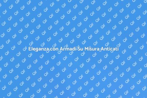 Armadio Su Misura con Finiture Antica