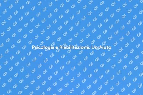 Consulenza Psicologica per Riabilitazione