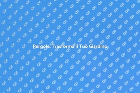 Installare una Pergola per il Tuo Giardino