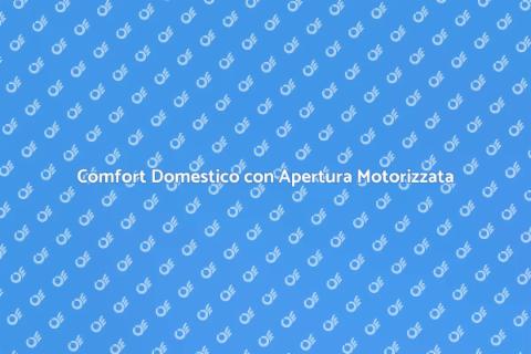 Sistema Apertura Motorizzato Innovativo