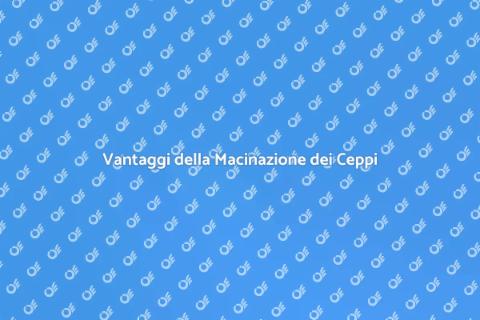 Macinazione Ceppi: Vantaggi e Opportunità
