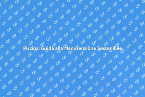 Manutenzione Piscina: Acqua Cristallina
