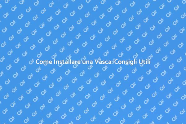 Trasforma il Tuo Bagno con una Vasca
