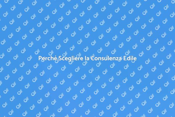 Consulenza Edile: Il Primo Passo Fondamentale