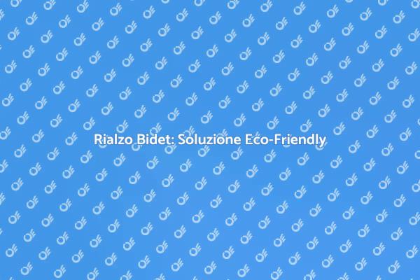 Comfort e Sostenibilità con Rialzo Bidet