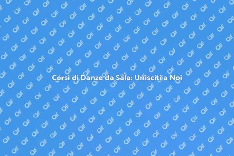 Danze da Sala: Scopri il Tuo Potenziale