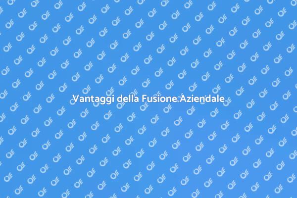 Fusione Societaria: Unire per Crescere