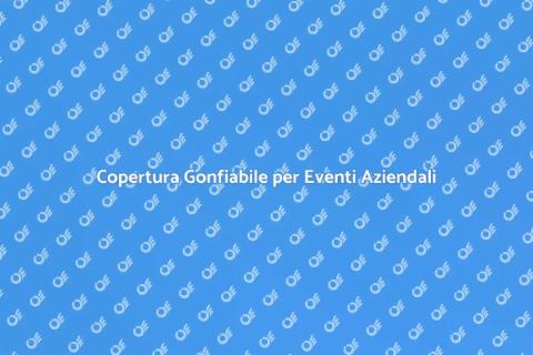 Noleggia Copertura Gonfiabile Eventi