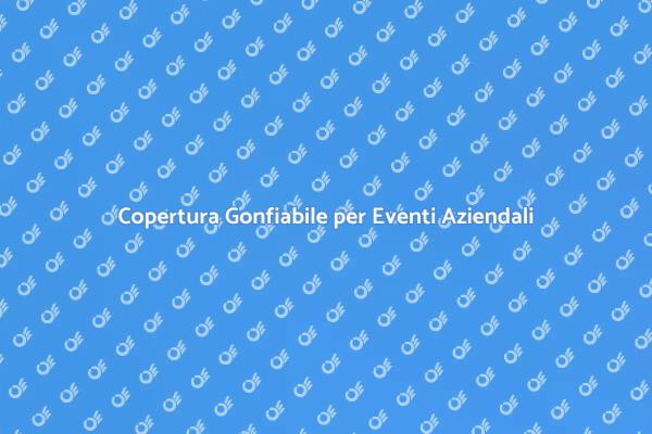 Trasforma i Tuoi Eventi con Coperture Gonfiabili