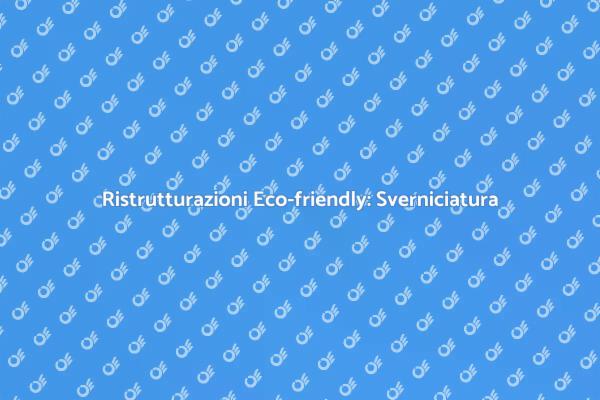 Ristruttura con Sverniciatura Ecosostenibile