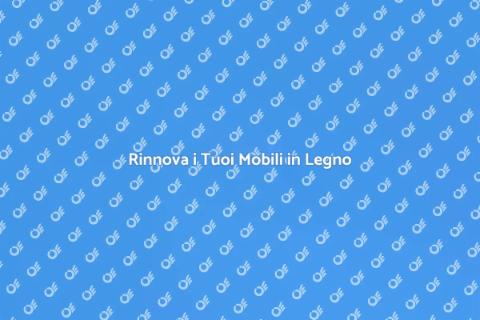 Verniciatura Mobili in Legno: Riscopri il Legno
