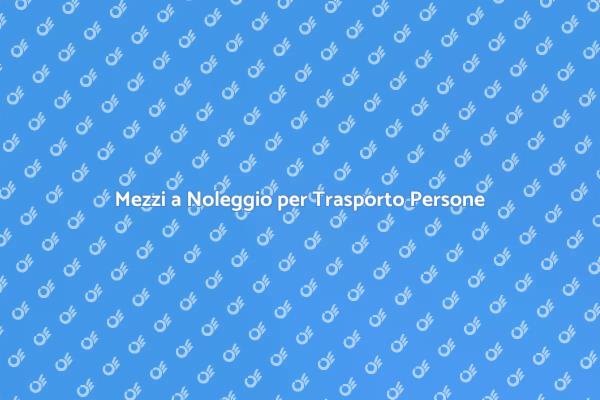 Noleggio Mezzi per Ogni Esigenza