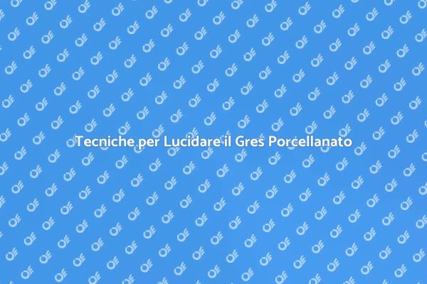 Mantenere Splendente il Gres Porcellanato