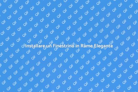 Finestrino in Rame: Installazione Elegante