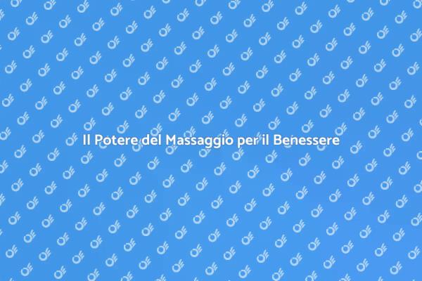 Riscopri il Benessere con il Massaggio