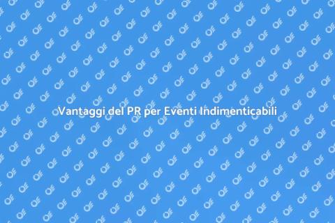 PR per Eventi: Il Tuo Evento Perfetto