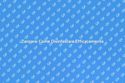 Disinfestazione Zanzare: Consigli Utili