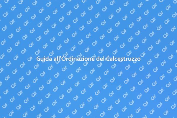 Come Ordinare Calcestruzzo Efficacemente