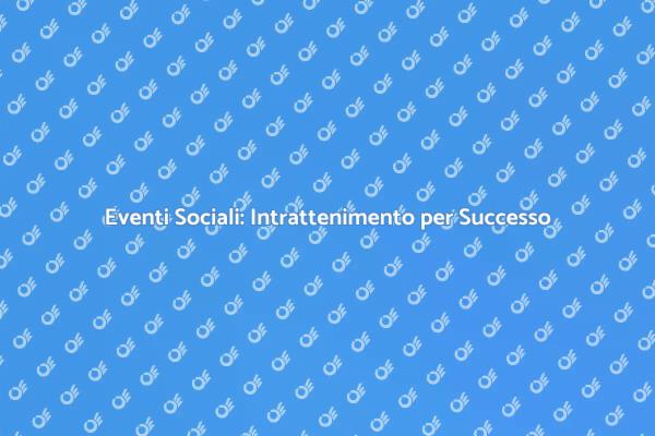 Crea Eventi Indimenticabili con Intrattenimento