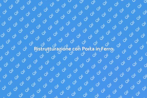 Porta in Ferro: Stile e Funzionalità