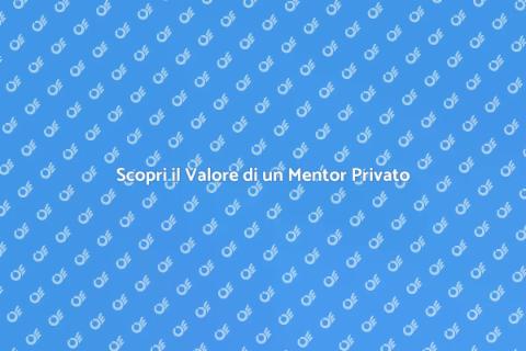 Mentor Privato: Investi nel Tuo Futuro