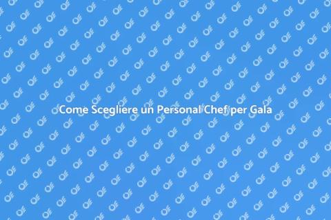 Richiedere un Personal Chef per Gala