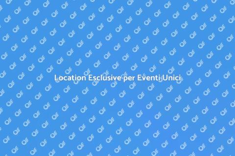 Affittare una Location Esclusiva