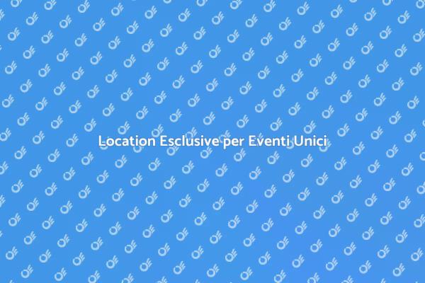 Trasforma il Tuo Evento con Location Esclusive