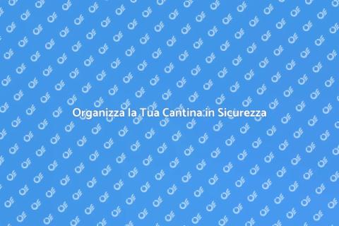 Svuotare Cantine in tutta Sicurezza