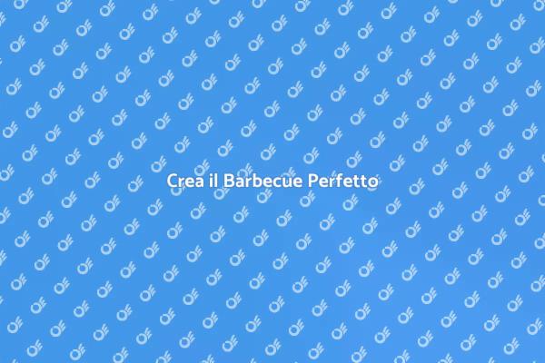 Rendi il Tuo Barbecue Unico