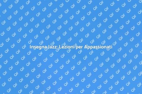 Lezioni di Musica Jazz per Tutti