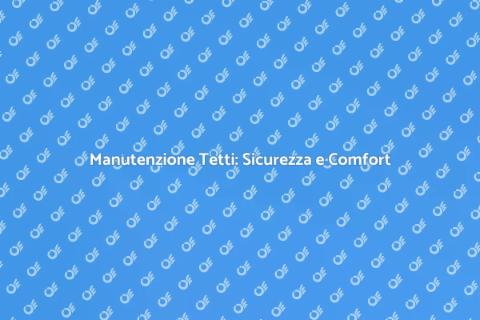 Riparazione e Manutenzione Tetti