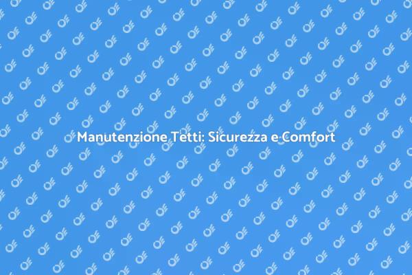 Tetti: Riparazione e Sicurezza Essenziale