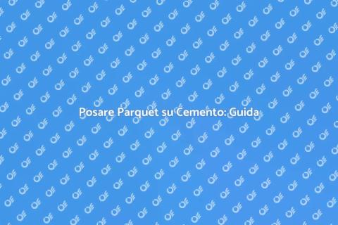 Posa Parquet su Sottofondo Cemento