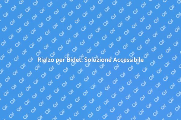 Rialzo per Bidet: Comfort Assicurato