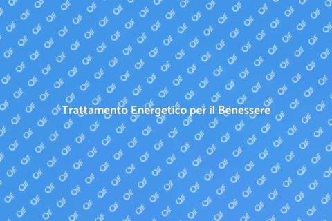 Riequilibrio Energetico: Benessere Totale