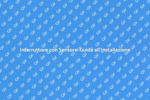 Installare un Interruttore Smart
