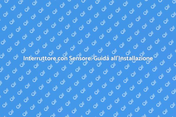 Guida all'Installazione di un Interruttore Smart