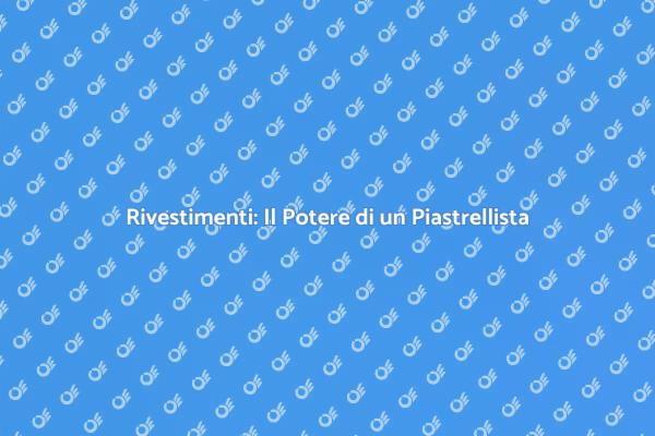 Ristrutturazioni: il Ruolo del Piastrellista