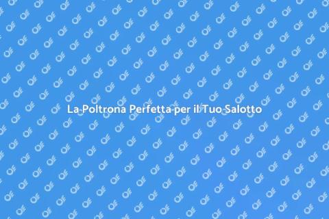 Poltrona Design per il Salotto