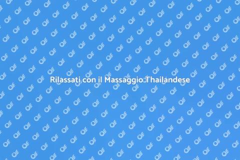 Massaggio Thailandese Rilassante