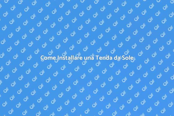 Tenda da Sole: Installazione Facile