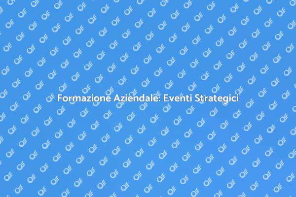 Organizza Eventi di Formazione Efficaci