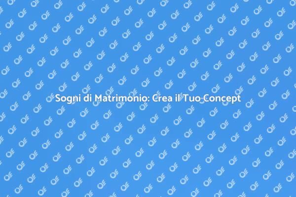 Concept Unico per il Tuo Matrimonio