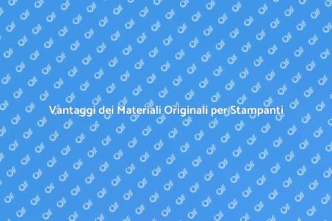 Materiali Originali per la Stampante