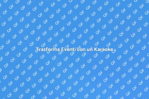 Noleggiare Karaoke per Eventi Divertenti
