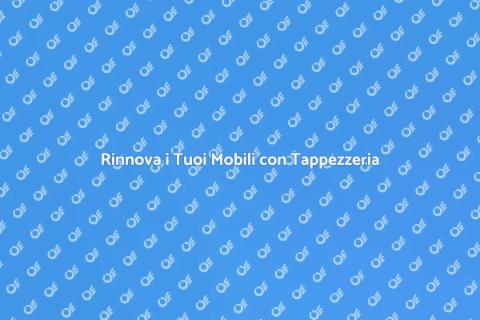 Servizio di Tappezzeria per Mobili