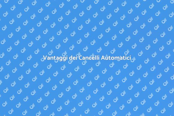 Cancelli Automatici: Vantaggi e Sicurezza