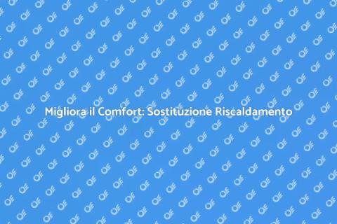 Sostituire un Sistema di Riscaldamento