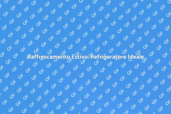Comfort Estivo con Refrigeratore Naturale